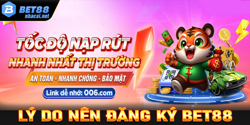 Những lý do anh chị em cược thủ nên đăng ký Bet88 để tham gia cá cược