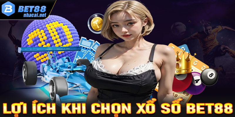 Những lý do người dùng nên chọn lựa sảnh game xổ số Bet88 