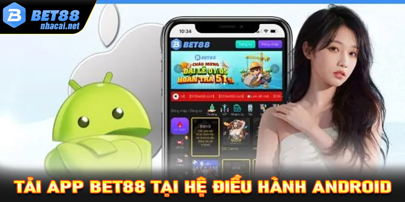 Hướng dẫn tải ứng dụng Bet88 trên điện thoại Android